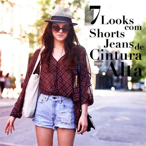 Looks Shorts Jeans De Cintura Alta Steal The Look