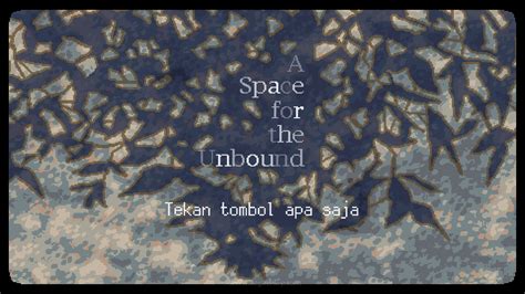 Review A Space For The Unbound Standar Tertinggi Game Indonesia Saat