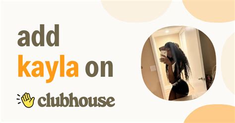 Kayla Nashea Clubhouse