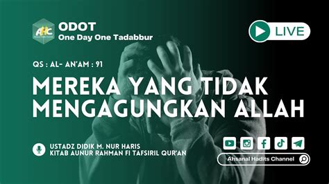 Odot Surah Al Anam Ayat Mereka Yang Tidak Mengagungkan Allah