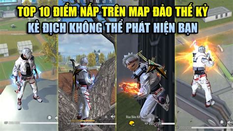 Free Fire TOP 10 Điểm Nấp Cực Đỉnh Cao Map Đảo Thế Kỷ Trốn Địch Không