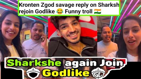 Zgod Kronten Savage Reply Sharkshe After GodLike Again Joining