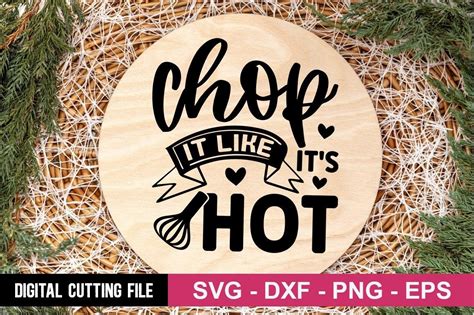Chop It Like It S Hot SVG Graphic By Buysvgbundles Creative Fabrica