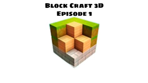 Block Craft 3D Episode 1 - YouTube