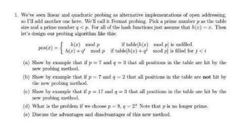 [Solved] 1. We've seen linear and quadratic probing as alternative... | Course Hero