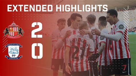 Extended Highlights Sunderland AFC 2 0 Preston North End Descubra