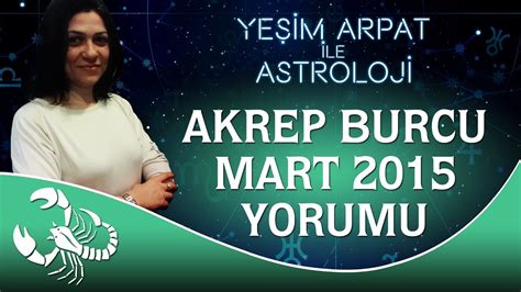 AKREP Burcu Mart 2015 Astroloji Yorumu YouTube