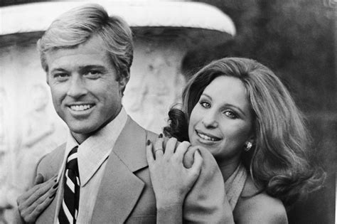 Robert Redford Didnt Want Barbra Streisand In The Way We Were