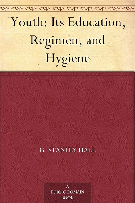 Amazon.com: Youth: Its Education, Regimen, and Hygiene eBook : Hall, G