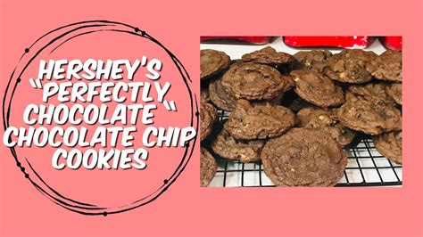 Hershey’s “perfectly Chocolate “ Chocolate Chip Cookies Youtube