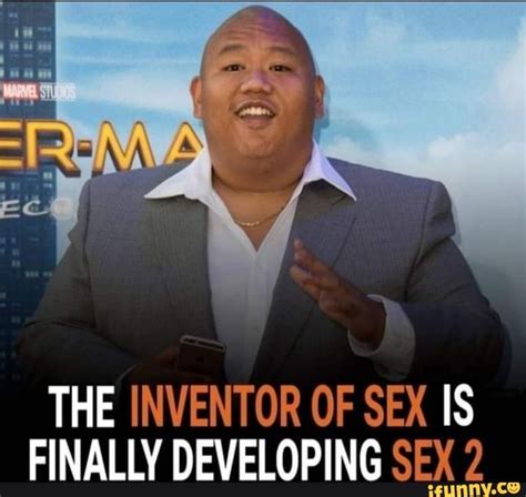 THE INVENTOR OF SEX IS FINALLY DEVELOPING SEX IFunny