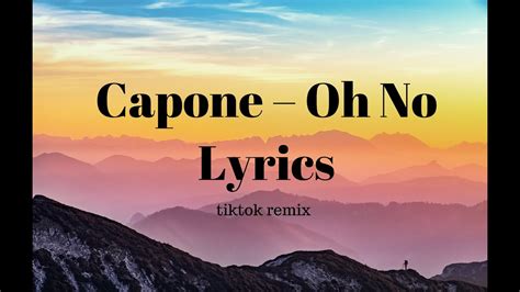 Capone Oh No Tiktok Remix With Lyrics Youtube