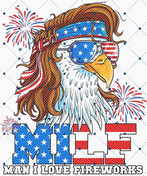 Milf Man I Love Fireworks Funny American Patriotic Th Of July Png Patriotic American Flag