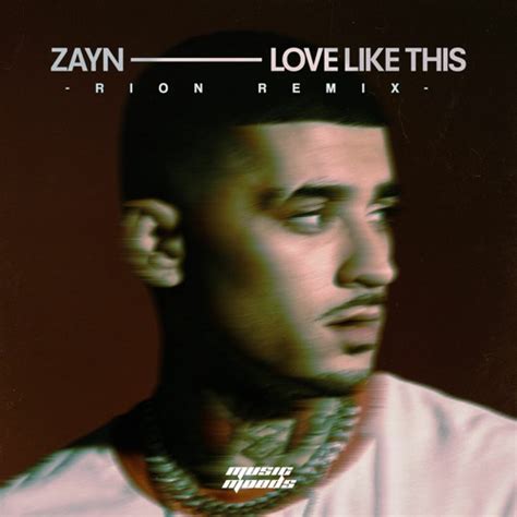 Stream Zayn Love Like This Rion Flip By Music Moods Remixes