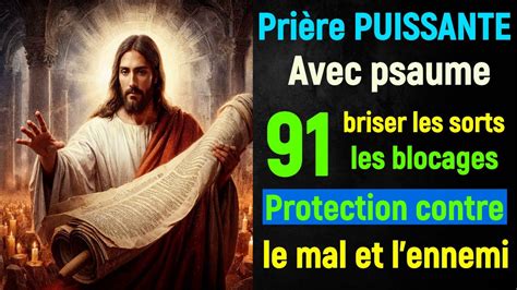 Prière PUISSANTE de Feu et De protection avec le Psaume 91Contre Tous