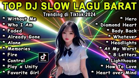 Dj Slow Remix Lagu Barat Top Trending Dj Terbaru Viral Tktok Full