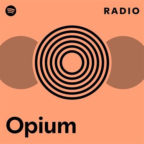 Opium Radio Playlist By Spotify Spotify