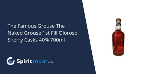 The Famous Grouse The Naked Grouse 1st Fill Oloroso Sherry Casks 40