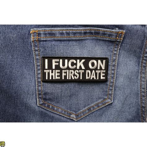 I Fuck On The First Date Patch Naughty Patches TheCheapPlace