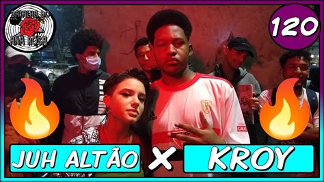 MELHOR DA NOITE Juh Altão x Kroy 1FASE 120ª Batalha do Ana