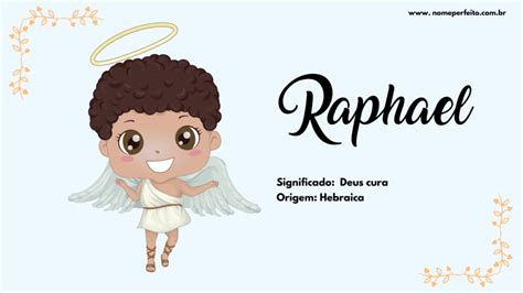 Rafael E Nome Biblico - Significado do nome Raphael - Nome Perfeito