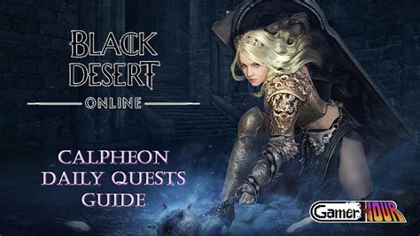 Calpheon Daily Quests Guide Black Desert Online GamerHour