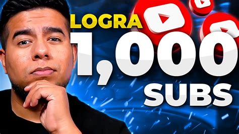 🚀 Cómo Conseguir Tus Primeros 1000 Suscriptores En Youtube En 2024