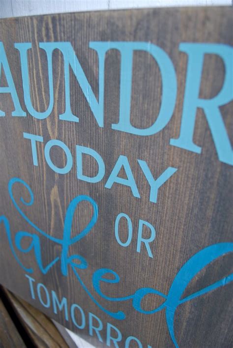 Laundry Today Or Naked Tomorrow Wood Sign I Laundry Room I Laundry Sign