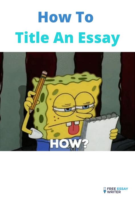 Easy Guide On How To Title An Essay Successfully Essay Writer Essay