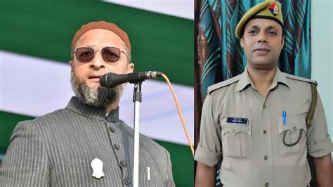 Aimim Chief Asaduddin Owaisi Raises Suspicion On Up Constable Yakoob S