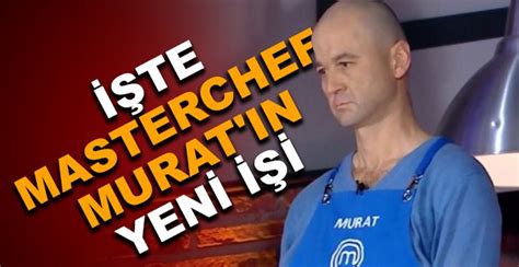 Te Masterchef Murat In Yen Zg R Bolu