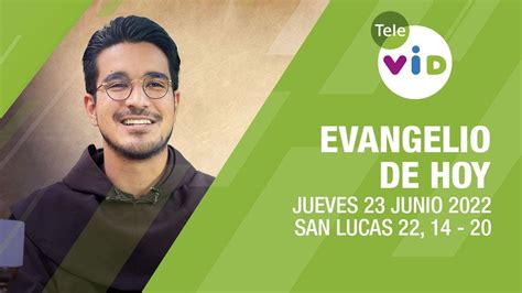 El Evangelio De Hoy Jueves 23 De Junio De 2022 Lectio Divina Tele