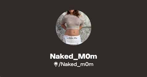Naked M0m Linktree