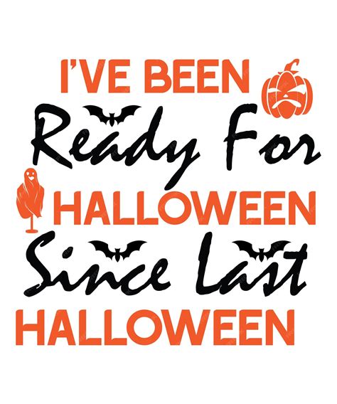 Premium Vector | Ive been ready for halloween since last halloween