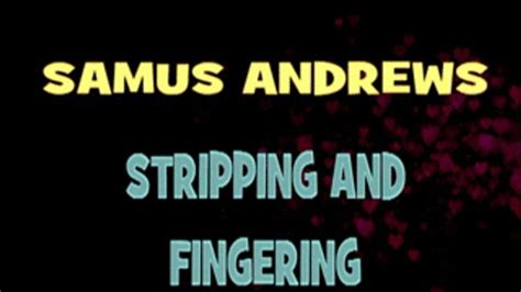 Samus Andrews Fingering HD MP4 720 X 480 Amateur Adventures Clips4sale