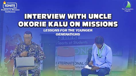interview  uncle okorie kalu encouragement  young people