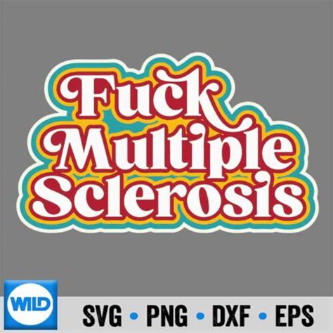 Multiple Sclerosis SVG Fuck Multiple Sclerosis Nerve Disability Awareness Support SVG WildSvg