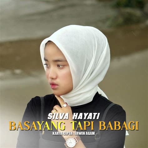 Basayang Tapi Babagi Song And Lyrics By Silva Hayati Spotify