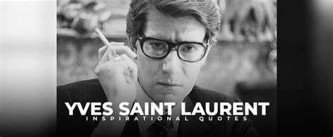 10 yves saint laurent quotes - Live Online Radio Blog
