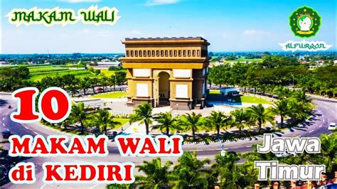 10 MAKAM WALI Di KEDIRI Jawa Timur YouTube