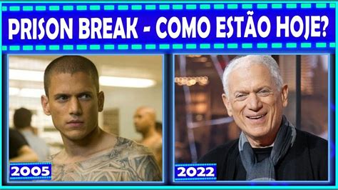 COMO ESTÃO OS ATORES DE PRISON BREAK ANTES E DEPOIS DO ELENCO DE