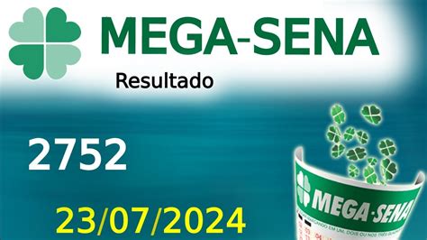 Resultado MEGA SENA 2752 Mega Sena Conc 2752 De HOJE 23 07 2024 YouTube