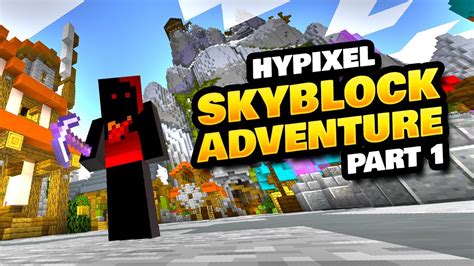 Hypixel Skyblock Minecraft Adventure Part 1 YouTube