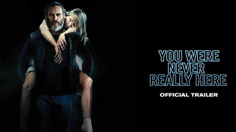 You Were Never Really Here 2018 Official Hd Trailer Youtube