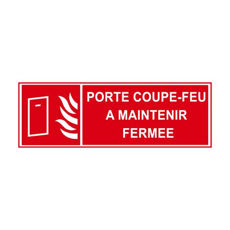 Panneau Incendie Porte coupe feu à maintenir fermée GRAVURE CONCEPT