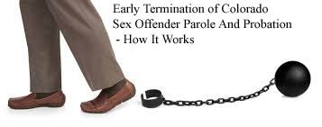 Early Termination Of Colorado Sex Offender Parole And Probation How It Works Criminal