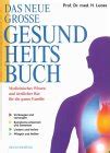 Das Neue Grosse Gesundheitsbuch Medizinisches Wissen Und Rztlicher