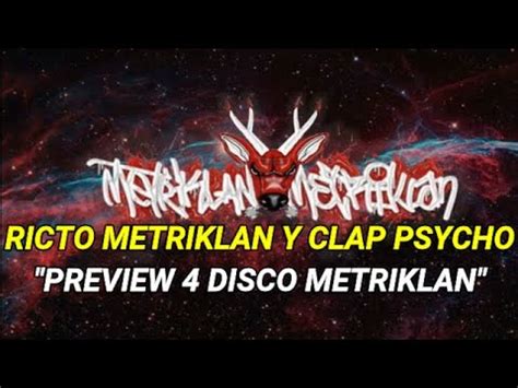 RICTO METRIKLAN Y CLAP PSYCHO PREVIEW 4 DISCO METRIKLAN CON LETRA