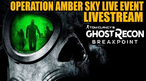 Ghost Recon Breakpoint Operation Amber Sky Live Event Livestream Day 2