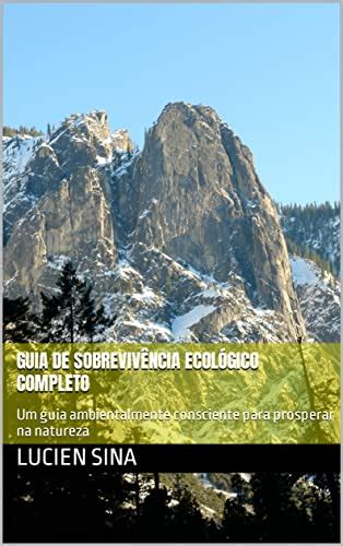 Guia De Sobreviv Ncia Ecol Gico Completo Um Guia Ambientalmente